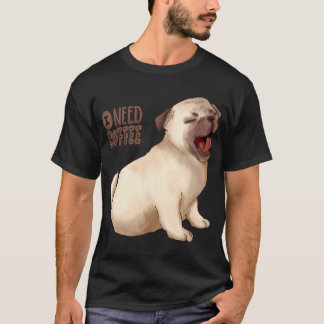 Pug Needs a Coffee T-Shirt