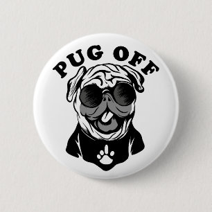 Pug Off Funny Pun Humour For Pug Lovers 6 Cm Round Badge