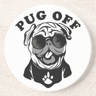 Pug Off   Funny Pun Humour For Pug Lovers Coaster