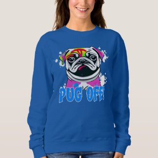 Pug Off! Pug Graffiti Spray Paint Sweatshirt