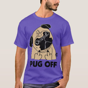 PUG OFF T-Shirt