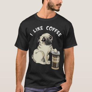 Pug or little dog likes coffee, pugs T-Shirt