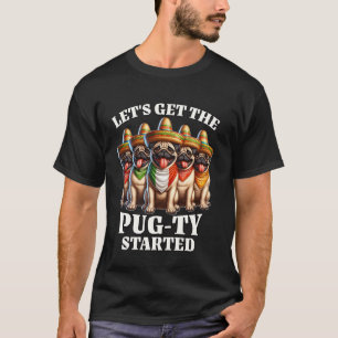 Pug Pawty Cinco Pug De Mayo T-Shirt
