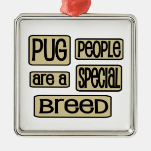 Pug People are a Special Breed Funny Dog Saying Metal Tree Decoration