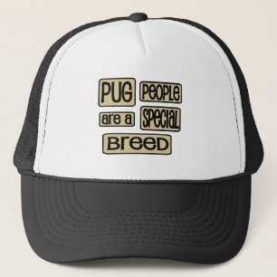 Pug People are a Special Breed Funny Dog Saying Trucker Hat