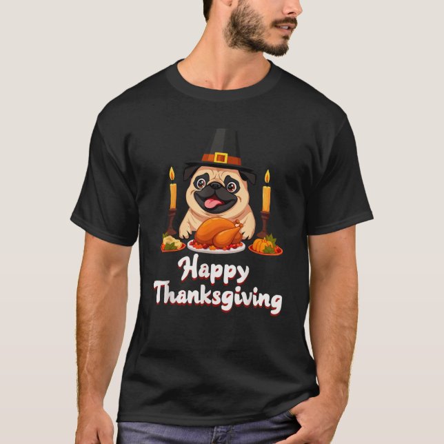 Pug Pilgrim s Hat Happy Thanksgiving Day Harvest F T-Shirt (Front)