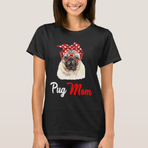 pug , pug mum , pug mama , pug dog , pug gift for T-Shirt