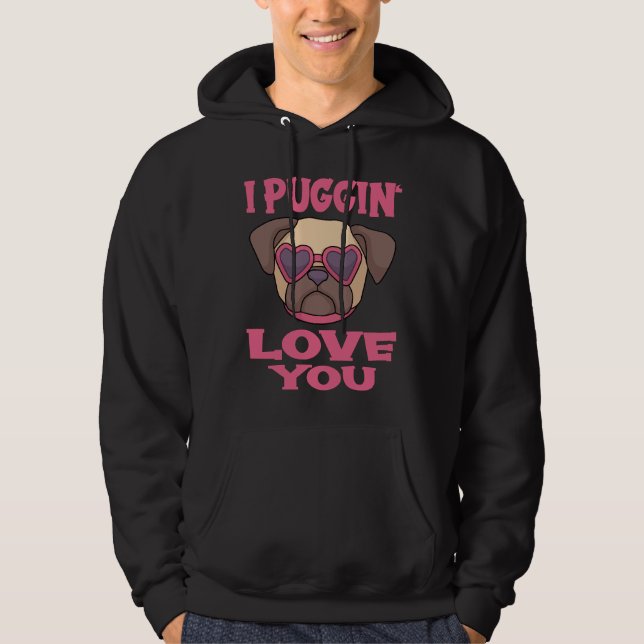 Pug Pun Lover I puggin love you Classic T-Shirt 27 Hoodie (Front)