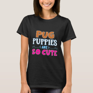 Pug Puppies Are So Cute Classic T-Shirt 477