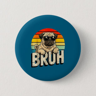 Pug Says Bruhadorable Dog Funny Humor Fashion Meme 6 Cm Round Badge