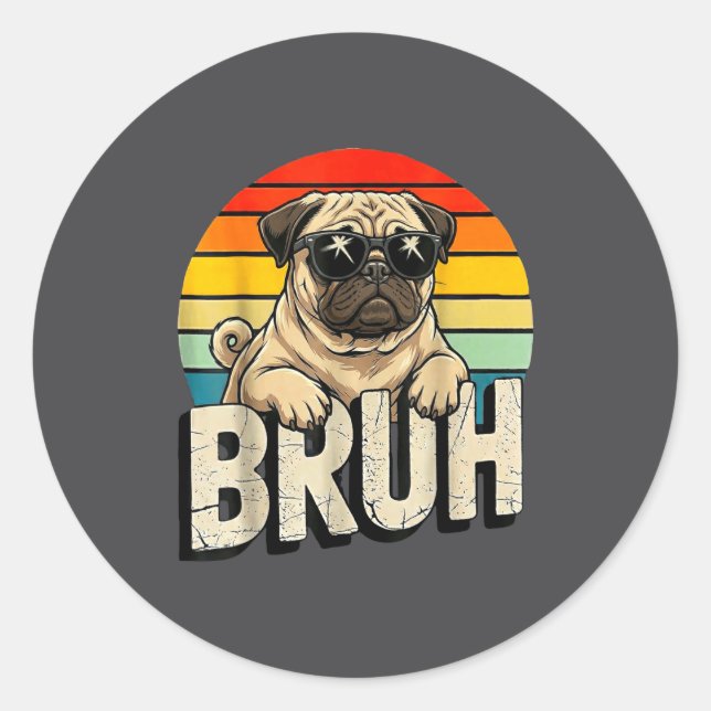 Pug Says Bruhadorable Dog Funny Humor Fashion Meme Classic Round Sticker (Front)
