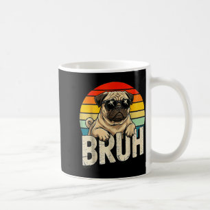 Pug Says Bruhadorable Dog Funny Humor Fashion Meme Coffee Mug