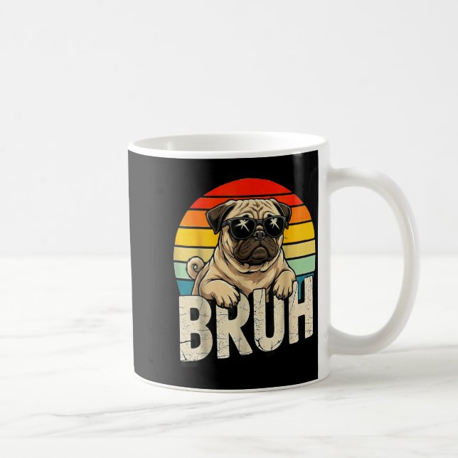 Pug Says Bruhadorable Dog Funny Humor Fashion Meme Coffee Mug (Right)