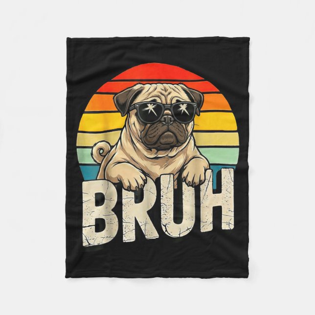 Pug Says Bruhadorable Dog Funny Humor Fashion Meme Fleece Blanket (Front)