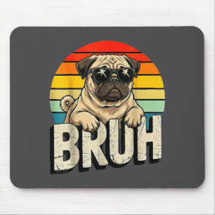 Pug Says Bruhadorable Dog Funny Humor Fashion Meme Mouse Mat