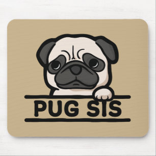 PUG SIS – Funny & Cute Pug Lover Gift Mouse Mat
