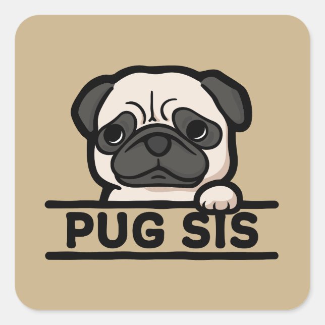 PUG SIS – Funny & Cute Pug Lover Gift Square Sticker (Front)