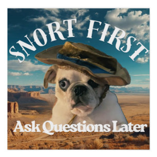 Pug Snort First Ask Questions Later Poster