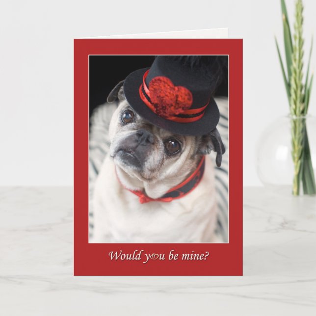 Pug Valentine Would You Be Mine Holiday Card (Front)