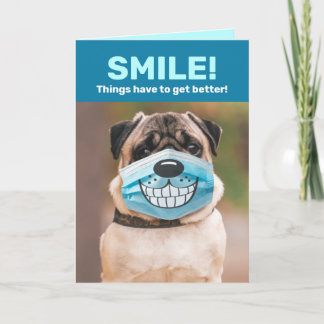 Pug With Smiling Mask - Things Will Get Better Card