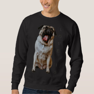 Pug Women Men Pug Mum Dad Life Love Dog Pet 3 Sweatshirt