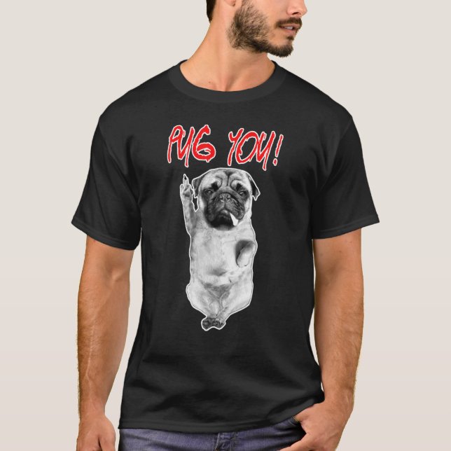 Pug You! Puggy Dog Lovers Pug Friends For Life T-Shirt (Front)