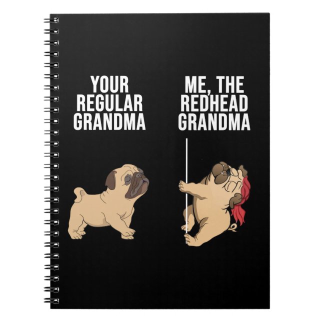Pug Your Regular Grandma Me The Redhead Grandma Notebook (Front)