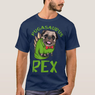 Pugasaurus Re, Funny Dog, Animal Lover, Pug Dinosa T-Shirt