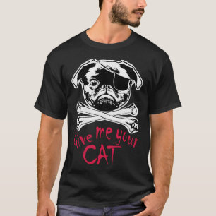 PUGGERS OF THE CAT-TIBEAN - Jolly Pugger - Give Me T-Shirt