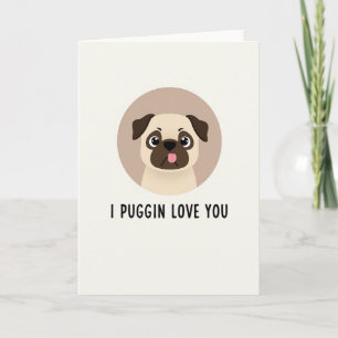 Puggin Love You Card