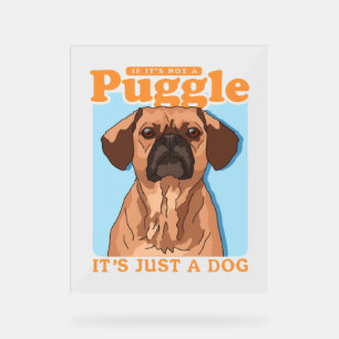 Puggles Dog Owner It's A Puggle Acrylic Sign