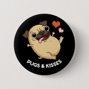 Pugs And Kisses Funny Dog Pun Dark BG 6 Cm Round Badge
