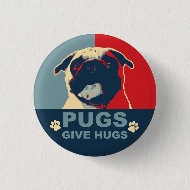 Pugs Give Hugs Button (Front)