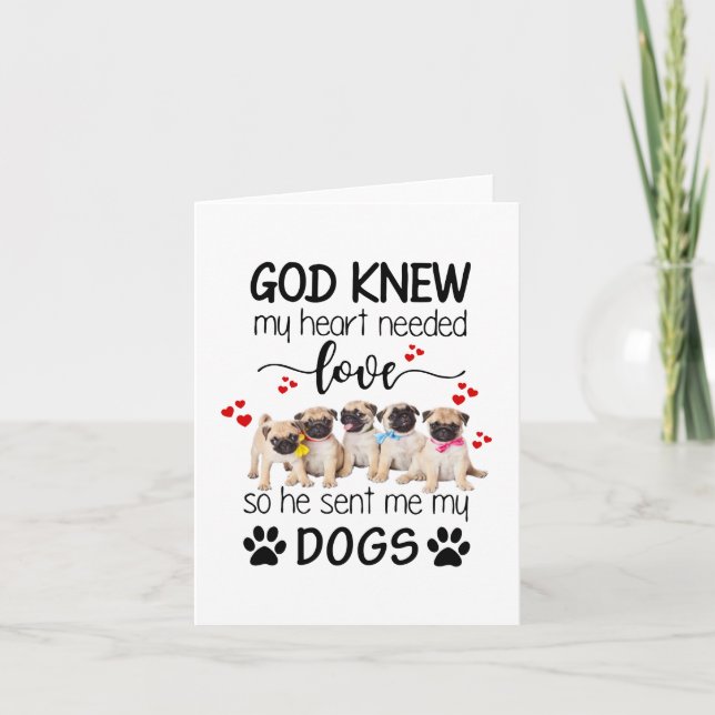 Pugs God Knew My Heart Needed Love Dog Lovers Card (Front)