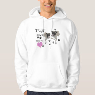 Pugs....leave pawprints on your heart hoodie