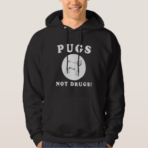 PUGS NOT DRUGS! AWESOME PUG QUOTE AND DESIGN GIFT  HOODIE