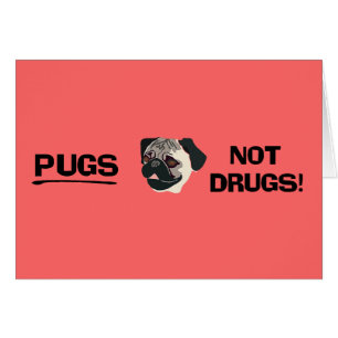 Pugs Not Drugs Card