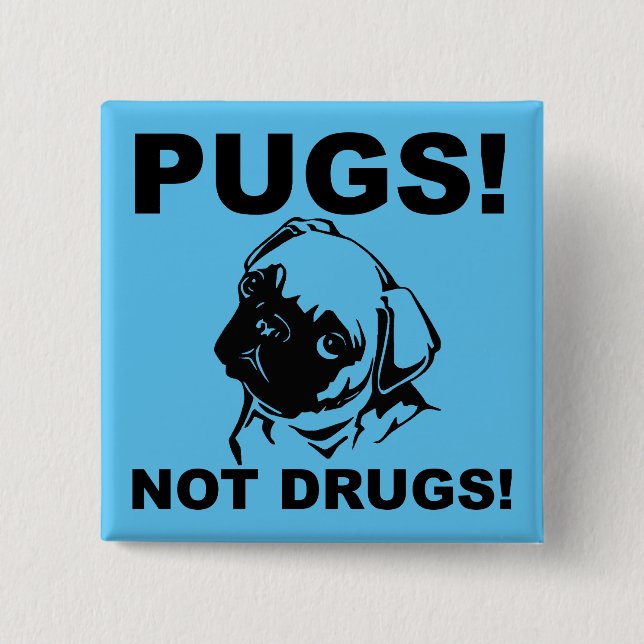 Pugs Not Drugs Funny Button Badge Pin (Front)