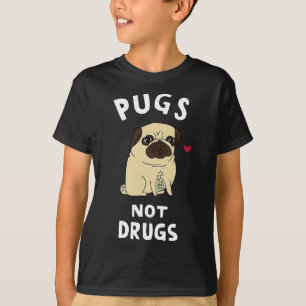 Pugs Not Drugs Funny Present For Dog Lover Tee Pet