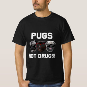 Pugs Not Drugs Funny Pug Dogs With Cool Sunglasses T-Shirt