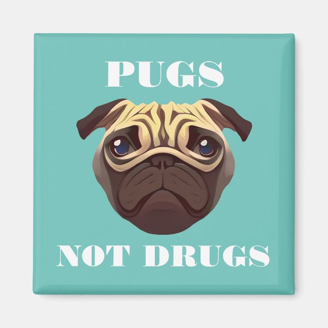 Pugs not drugs magnet (Front)