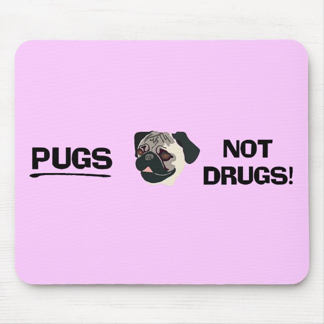 Pugs Not Drugs Mousepad (Front)