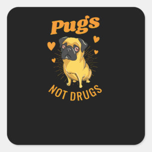 Pugs not drugs square sticker