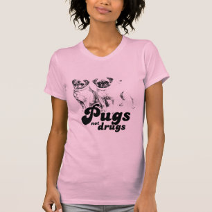 PUGS NOT DRUGS T-shirt