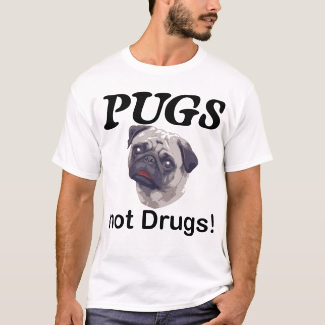 pugs not drugs T-Shirt (Front)