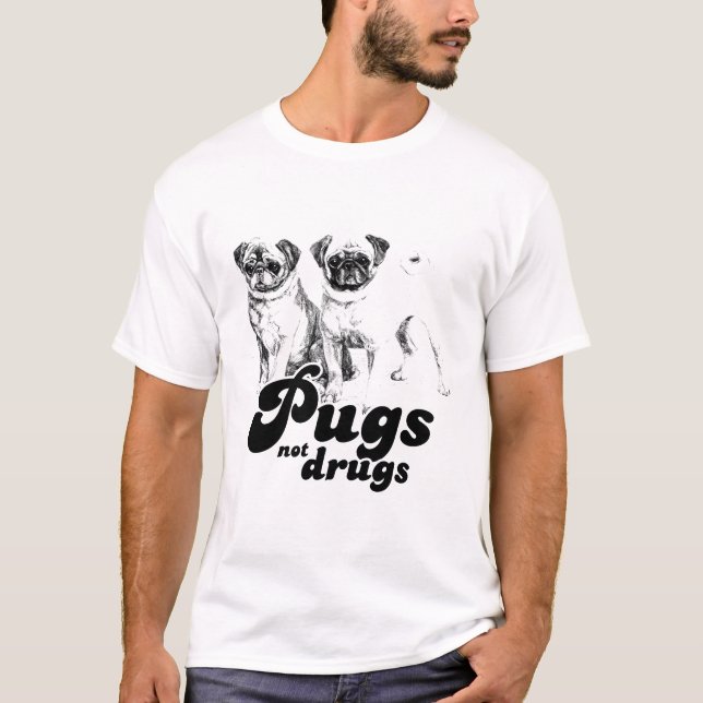 PUGS NOT DRUGS T-shirt (Front)