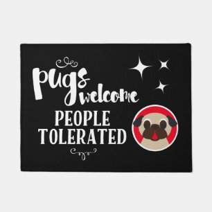 Pugs Welcome, People Tolerated Welcome Mat