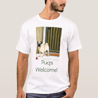 Pugs Welcome! T-Shirt