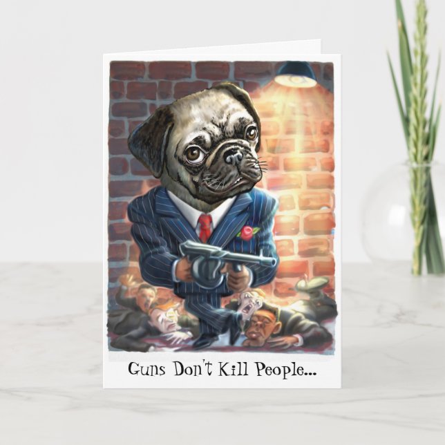 Pugs with Guns Greeting Card (Front)