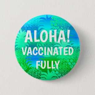 Pukana Hawaiian Pineapple Aloha Vaccinated Button